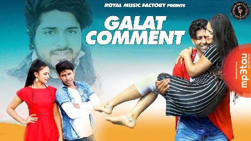 Galat-Comment-Ft-Mahi-Panchal Tarun Panchal mp3 song lyrics